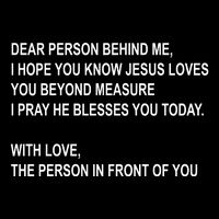 Dear Person Behind Me I Hope You Know Jesus Loves You Quote 16 in Basic Backpack