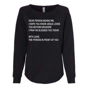 Dear Person Behind Me I Hope You Know Jesus Loves You Quote Womens California Wash Sweatshirt