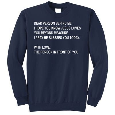 Dear Person Behind Me I Hope You Know Jesus Loves You Quote Tall Sweatshirt