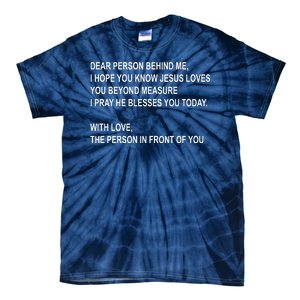 Dear Person Behind Me I Hope You Know Jesus Loves You Quote Tie-Dye T-Shirt