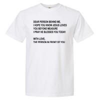 Dear Person Behind Me I Hope You Know Jesus Loves You Quote Garment-Dyed Heavyweight T-Shirt