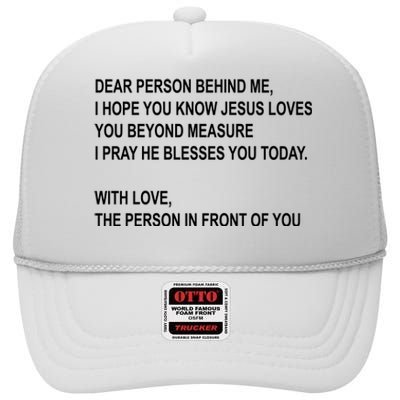 Dear Person Behind Me I Hope You Know Jesus Loves You Quote High Crown Mesh Back Trucker Hat