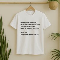 Dear Person Behind Me I Hope You Know Jesus Loves You Quote T-Shirt