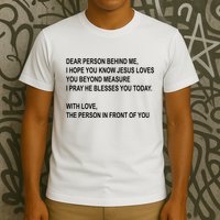 Dear Person Behind Me I Hope You Know Jesus Loves You Quote T-Shirt
