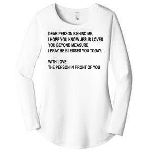 Dear Person Behind Me I Hope You Know Jesus Loves You Quote Women's Perfect Tri Tunic Long Sleeve Shirt