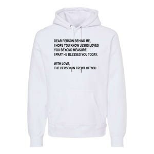 Dear Person Behind Me I Hope You Know Jesus Loves You Quote Premium Hoodie