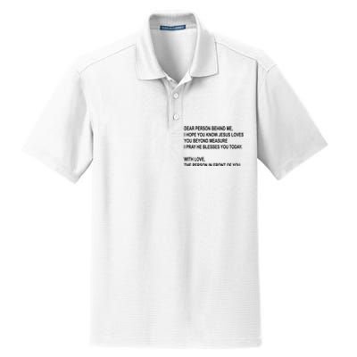 Dear Person Behind Me I Hope You Know Jesus Loves You Quote Dry Zone Grid Polo