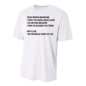 Dear Person Behind Me I Hope You Know Jesus Loves You Quote Performance Sprint T-Shirt