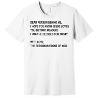 Dear Person Behind Me I Hope You Know Jesus Loves You Quote Premium T-Shirt