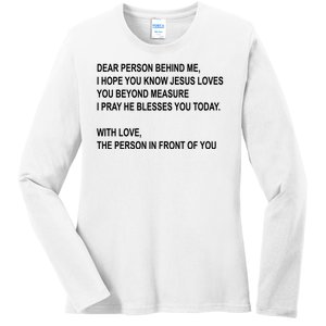 Dear Person Behind Me I Hope You Know Jesus Loves You Quote Ladies Long Sleeve Shirt