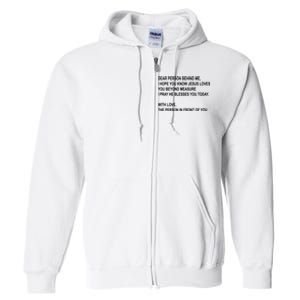 Dear Person Behind Me I Hope You Know Jesus Loves You Quote Full Zip Hoodie