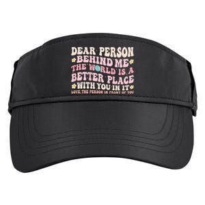 Dear Person Behind Me The World Is A Better Place With You Adult Drive Performance Visor