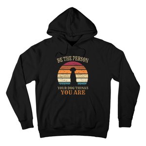 Dog People Be The Person Your Dog Thinks You Are Dog Hoodie