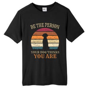 Dog People Be The Person Your Dog Thinks You Are Dog Tall Fusion ChromaSoft Performance T-Shirt