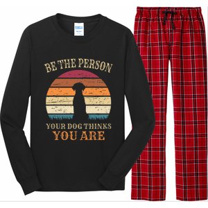 Dog People Be The Person Your Dog Thinks You Are Dog Long Sleeve Pajama Set