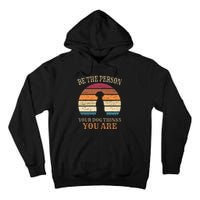 Dog People Be The Person Your Dog Thinks You Are Dog Tall Hoodie