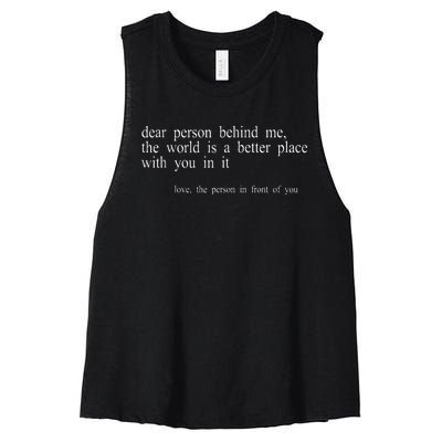 Dear Person Behind Me The World Is A Better Place With You Women's Racerback Cropped Tank