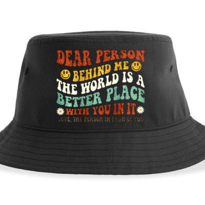 Dear Person Behind Me The World Is A Better Place With You Sustainable Bucket Hat