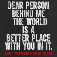 Dear Person Behind Me The World Is A Better Place With You Cool Comfort Performance Bucket Hat