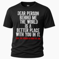 Dear Person Behind Me The World Is A Better Place With You Performance Shirt