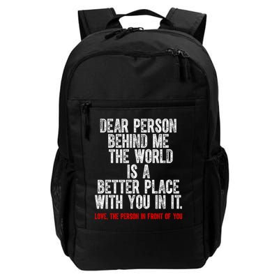 Dear Person Behind Me The World Is A Better Place With You Backpack