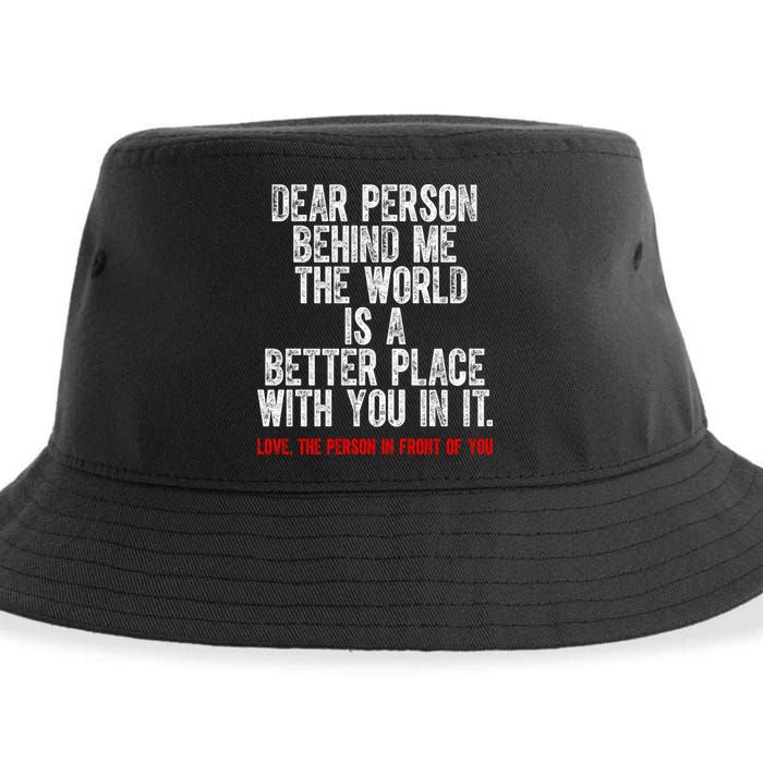Dear Person Behind Me The World Is A Better Place With You Sustainable Bucket Hat