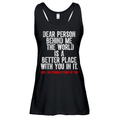Dear Person Behind Me The World Is A Better Place With You Ladies Essential Flowy Tank