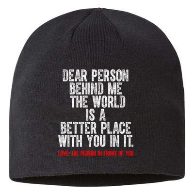 Dear Person Behind Me The World Is A Better Place With You Sustainable Beanie