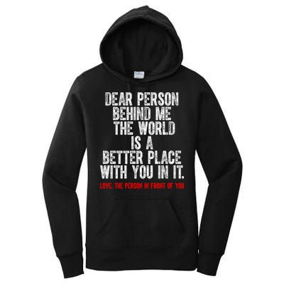 Dear Person Behind Me The World Is A Better Place With You Women's Pullover Hoodie