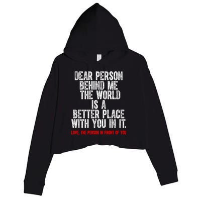 Dear Person Behind Me The World Is A Better Place With You Crop Fleece Hoodie