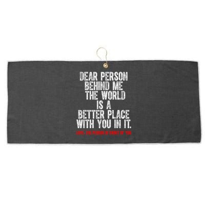 Dear Person Behind Me The World Is A Better Place With You Large Microfiber Waffle Golf Towel