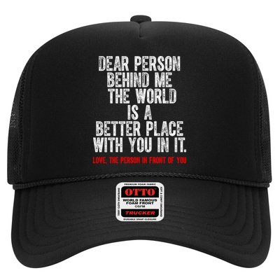 Dear Person Behind Me The World Is A Better Place With You Trucker Hat