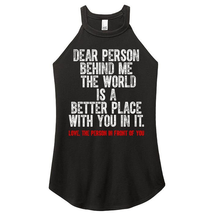Dear Person Behind Me The World Is A Better Place With You Women's Perfect Tri Rocker Tank