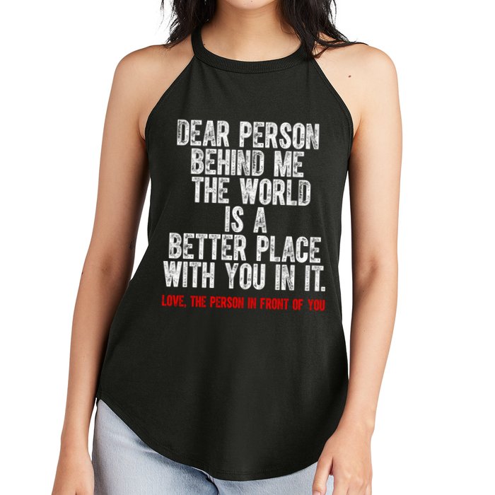 Dear Person Behind Me The World Is A Better Place With You Women's Perfect Tri Rocker Tank