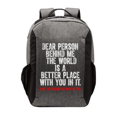 Dear Person Behind Me The World Is A Better Place With You Vector Backpack