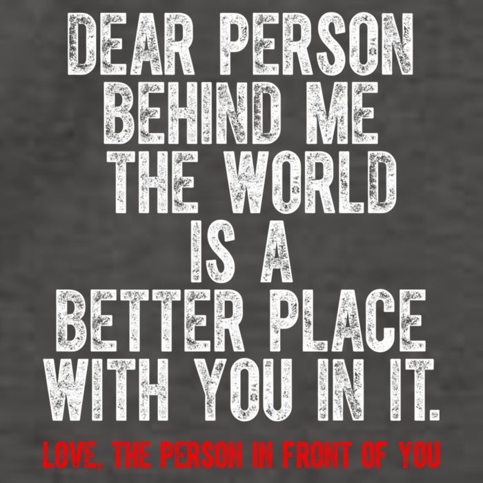 Dear Person Behind Me The World Is A Better Place With You Vector Backpack