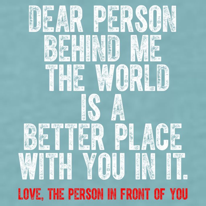 Dear Person Behind Me The World Is A Better Place With You Sueded Cloud Jersey T-Shirt