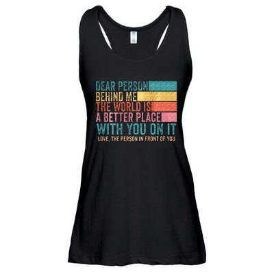 Dear Person Behind Me The World Is A Better Place With You Ladies Essential Flowy Tank