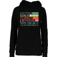 Dear Person Behind Me The World Is A Better Place With You Womens Funnel Neck Pullover Hood