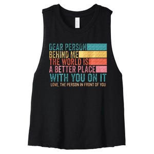 Dear Person Behind Me The World Is A Better Place With You Women's Racerback Cropped Tank