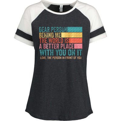 Dear Person Behind Me The World Is A Better Place With You Enza Ladies Jersey Colorblock Tee