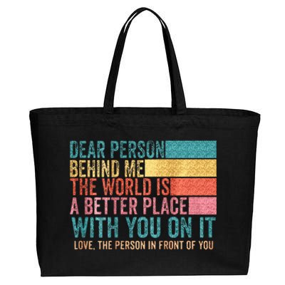 Dear Person Behind Me The World Is A Better Place With You Cotton Canvas Jumbo Tote