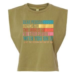 Dear Person Behind Me The World Is A Better Place With You Garment-Dyed Women's Muscle Tee