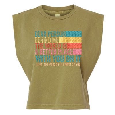 Dear Person Behind Me The World Is A Better Place With You Garment-Dyed Women's Muscle Tee