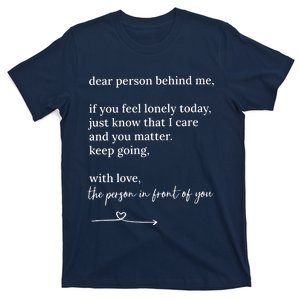 Dear Person Behind Me You Matter Keep Going With Love Tall T-Shirt