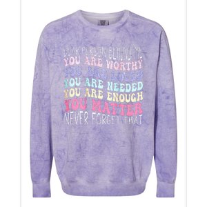 Dear Person Behind Me You Are Amazing Beautiful And Enough Colorblast Crewneck Sweatshirt