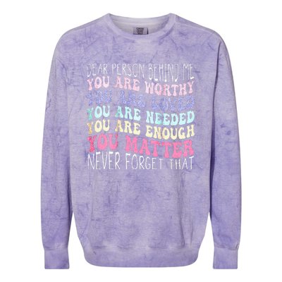 Dear Person Behind Me You Are Amazing Beautiful And Enough Colorblast Crewneck Sweatshirt