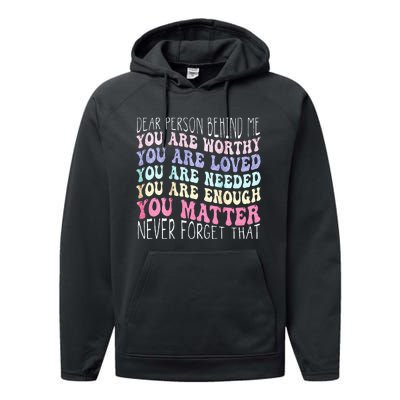 Dear Person Behind Me You Are Amazing Beautiful And Enough Performance Fleece Hoodie