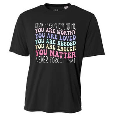 Dear Person Behind Me You Are Amazing Beautiful And Enough Cooling Performance Crew T-Shirt