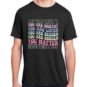 Dear Person Behind Me You Are Amazing Beautiful And Enough Adult ChromaSoft Performance T-Shirt